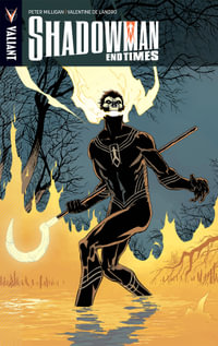 Shadowman : End Times - Peter Milligan