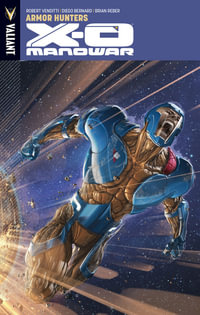 X-O Manowar Volume 7 : Armor Hunters - Robert Venditti