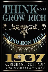 Think and Grow Rich - Original Edition - Napoleon Hill