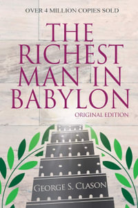 The Richest Man In Babylon - Original Edition - George S Clason