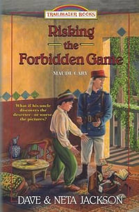 Risking the Forbidden Game : Introducing Maude Cary - Neta Jackson