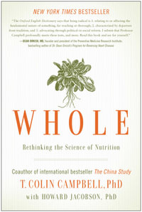 Whole : Rethinking the Science of Nutrition - T. Colin Campbell