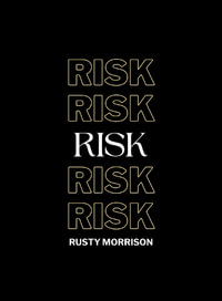 Risk - Rusty Morrison