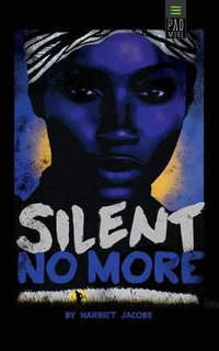 Silent No More - Harriet Jacobs