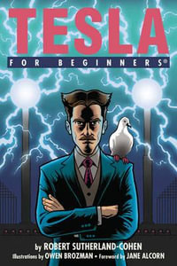 Tesla for Beginners : For Beginners - Robert I. Sutherland-Cohen