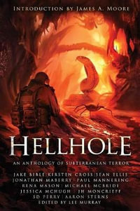 Hellhole : An Anthology of Subterranean Terror - Lee Murray