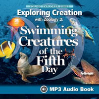 Exploring Creation with Zoology 2 : Swimming Creatures of the Fifth Day - Jeannie K. Fulbright