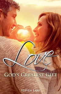 Love : God's Greatest Gift - Steven Lake