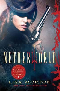 Netherworld : Chronicles of Diana Furnaval - Lisa Morton