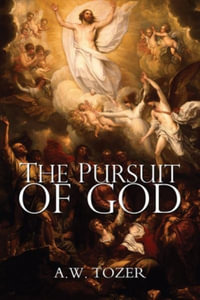 The Pursuit of God - A.W. Tozer