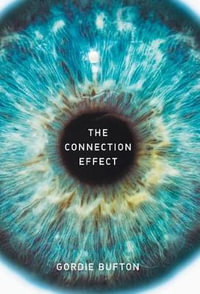 The Connection Effect : An Entrepreneur's Playbook to Unlocking the Present Moment - Gordie Bufton