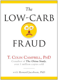 The Low-Carb Fraud - T. Colin Campbell