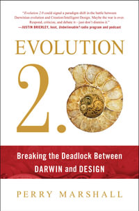 Evolution 2.0 : Breaking the Deadlock Between Darwin and Design - Perry Marshall