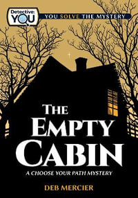 The Empty Cabin : A Choose Your Path Mystery - Deb Mercier