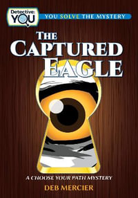 The Captured Eagle : A Choose Your Path Mystery - Deb Mercier