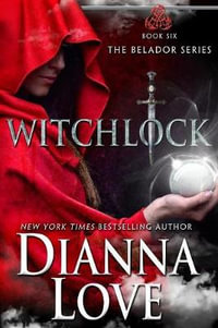 Witchlock : Belador Book 6 - Dianna Love