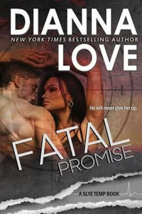 Fatal Promise : Slye Temp book 6 - Dianna Love