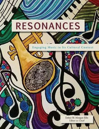 Resonances : Engaging Music in Its Cultural Context - Esther M. Morgan-Ellis