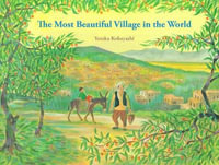 The Most Beautiful Village in the World : Yamo's Village - Yutaka Kobayashi