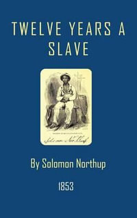 Twelve Years a Slave - Solomon Northup