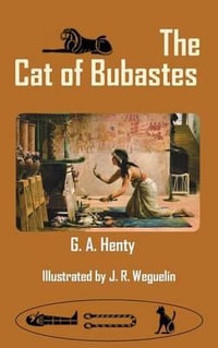 The Cat of Bubastes - G. A. Henty