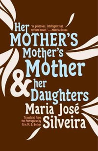 Her Mother's Mother's Mother and Her Daughters - Maria Jose Silveira