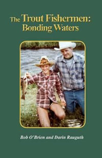 The Trout Fishermen : Bonding Waters - Bob O'Brien