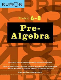 Pre-Algebra Workbook Grades 6-8 : Algebra - Kumon