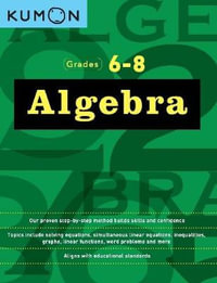 Algebra Workbook Grades 6-8 : Algebra - Kumon