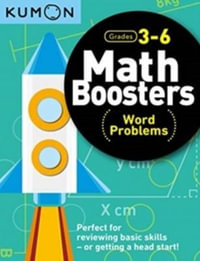 Word Problems : Math Boosters, Grades 3-6 - KUMON PUBLISHING