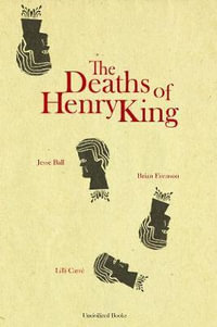 The Deaths of Henry King - Brian Evenson