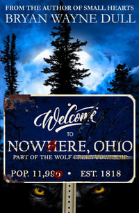 Nowhere, Ohio - Bryan Wayne Dull