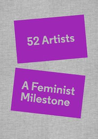 52 Artists : A Feminist Milestone - Lucy Lippard