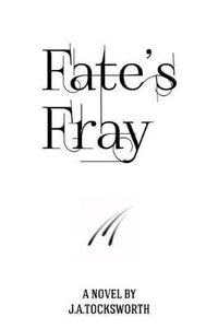 Fate's Fray - James Arthur Tocksworth