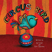 Circus Bird : Three Little Birds - Jill Croft