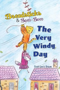 The Very Windy Day : Breadsticks and Bow-Bow - Scott Lewis Broom