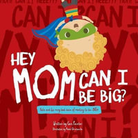 Hey Mom Can I Be Big : Hey Mom - Cari Pointer