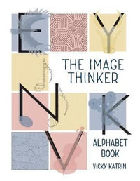 The Image Thinker Alphabet Book - Vicky Katrin