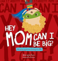 Hey Mom Can I Be Big : Hey Mom - Cari Pointer