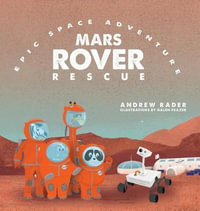 Mars Rover Rescue : Epic Space Adventure - Andrew Rader