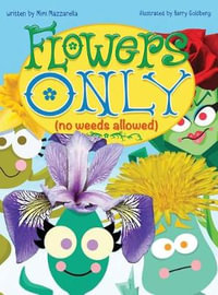 Flowers Only : No Weeds Allowed - Mimi Mazzarella