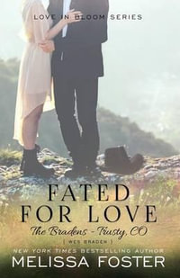 Fated for Love (The Bradens at Trusty) : Wes Braden - Melissa Foster