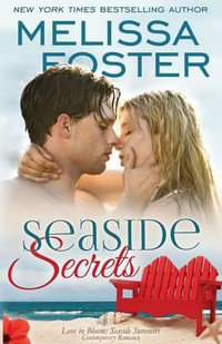 Seaside Secrets (Love in Bloom : Seaside Summers, Book 4) - Melissa Foster