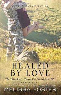 Healed by Love (The Bradens at Peaceful Harbor) : Nate Braden - Melissa Foster