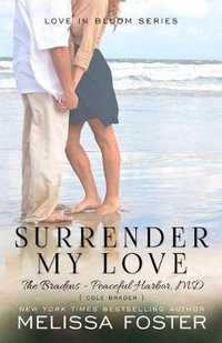 Surrender My Love : Cole Braden - Melissa Foster