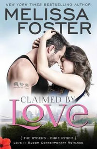 Claimed by Love (Love in Bloom : The Ryders): Duke Ryder - Melissa Foster