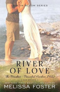 River of Love (The Bradens at Peaceful Harbor) : Sam Braden - Melissa Foster