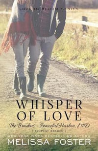 Whisper of Love (The Bradens at Peaceful Harbor) : Tempest Braden - Melissa Foster