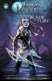 Fathom: Kiani Volume 2 : Blade of Fury - Vince Hernandez