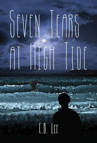 Seven Tears at High Tide - C.B. Lee